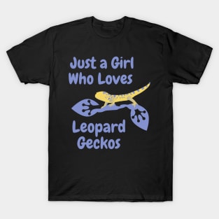 Just a Girl Who Loves Leopard Geckos T-Shirt, Funny Cute Gecko Pet Gift, Wildlife Lizard Lover Birthday Party Present, Zoo Studying Reptiles T-Shirt